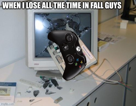 FNAF rage | WHEN I LOSE ALL THE TIME IN FALL GUYS | image tagged in fall guys rage,fall guys,xbox,fall,guys | made w/ Imgflip meme maker