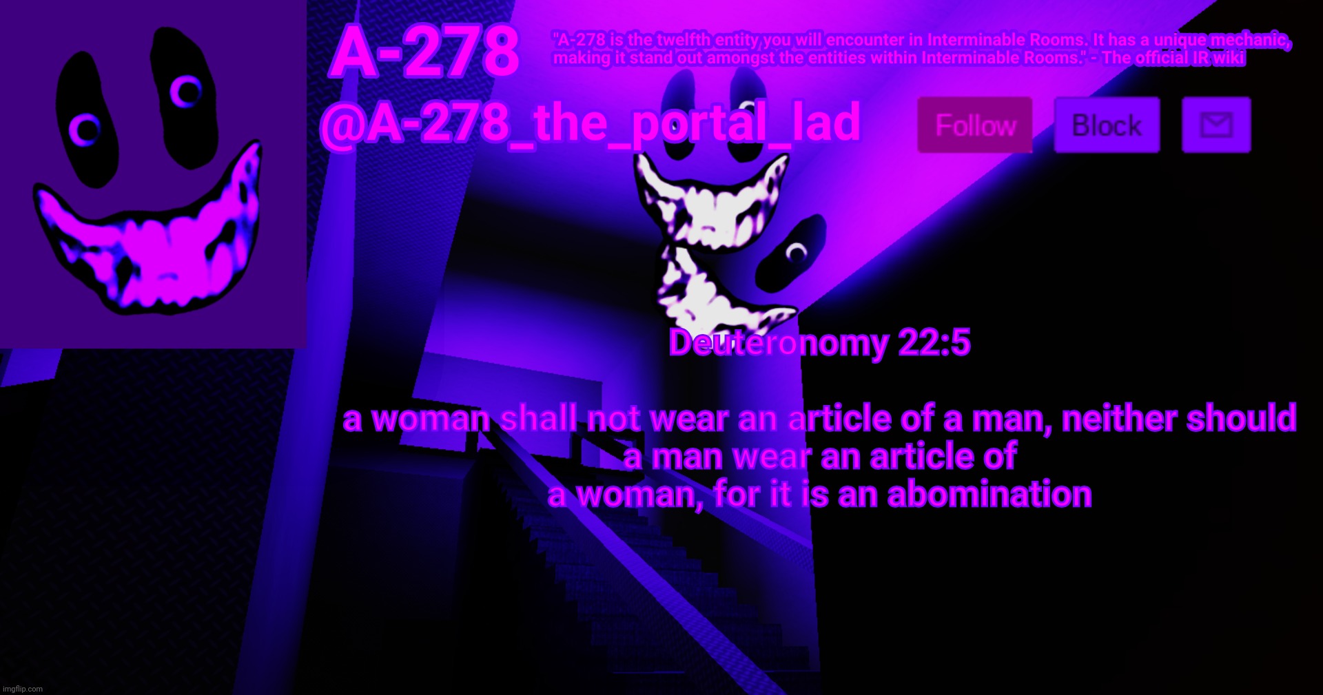 @femboys | Deuteronomy 22:5
 
a woman shall not wear an article of a man, neither should a man wear an article of a woman, for it is an abomination | made w/ Imgflip meme maker