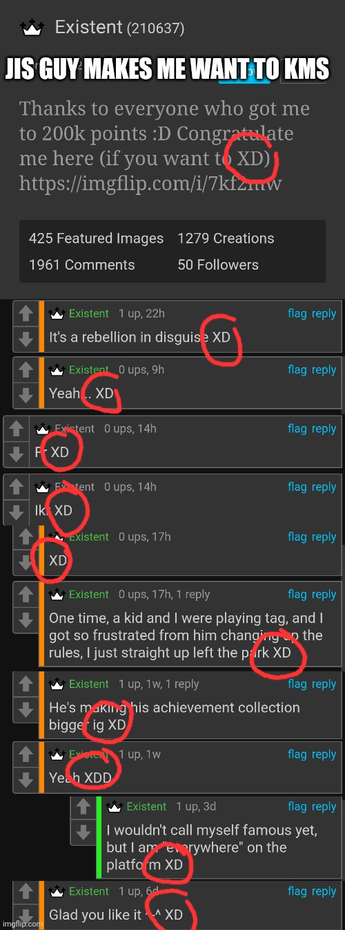 Bro can't write a comment without including XD and for some reason it passes me off | JIS GUY MAKES ME WANT TO KMS | made w/ Imgflip meme maker