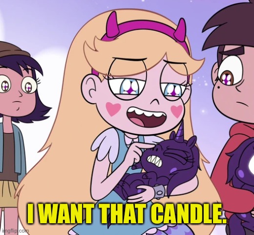 Star poking little black unicorn's nose | I WANT THAT CANDLE. | image tagged in star poking little black unicorn's nose | made w/ Imgflip meme maker