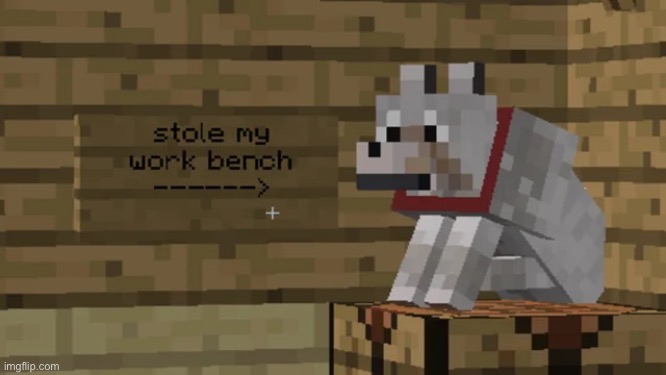 theif | image tagged in minecraft,memes,funny | made w/ Imgflip meme maker