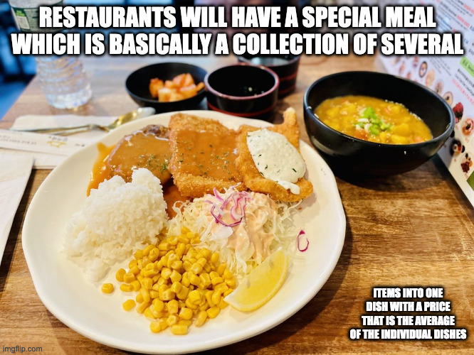 Kimganae Special | RESTAURANTS WILL HAVE A SPECIAL MEAL WHICH IS BASICALLY A COLLECTION OF SEVERAL; ITEMS INTO ONE DISH WITH A PRICE THAT IS THE AVERAGE OF THE INDIVIDUAL DISHES | image tagged in food,memes | made w/ Imgflip meme maker