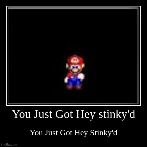 Thanks Smg4 | image tagged in funny,demotivationals,hey stinky | made w/ Imgflip demotivational maker