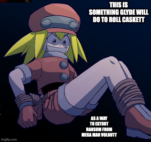 Roll Caskett Tied Up | THIS IS SOMETHING GLYDE WILL DO TO ROLL CASKETT; AS A WAY TO EXTORT RANSOM FROM MEGA MAN VOLNUTT | image tagged in roll caskett,megaman,megaman legends,memes | made w/ Imgflip meme maker