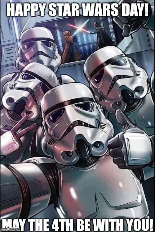 Star Wars Meme | HAPPY STAR WARS DAY! MAY THE 4TH BE WITH YOU! | image tagged in star wars meme | made w/ Imgflip meme maker
