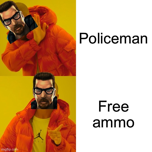 Drake Hotline Bling Meme | Policeman Free ammo | image tagged in memes,drake hotline bling | made w/ Imgflip meme maker
