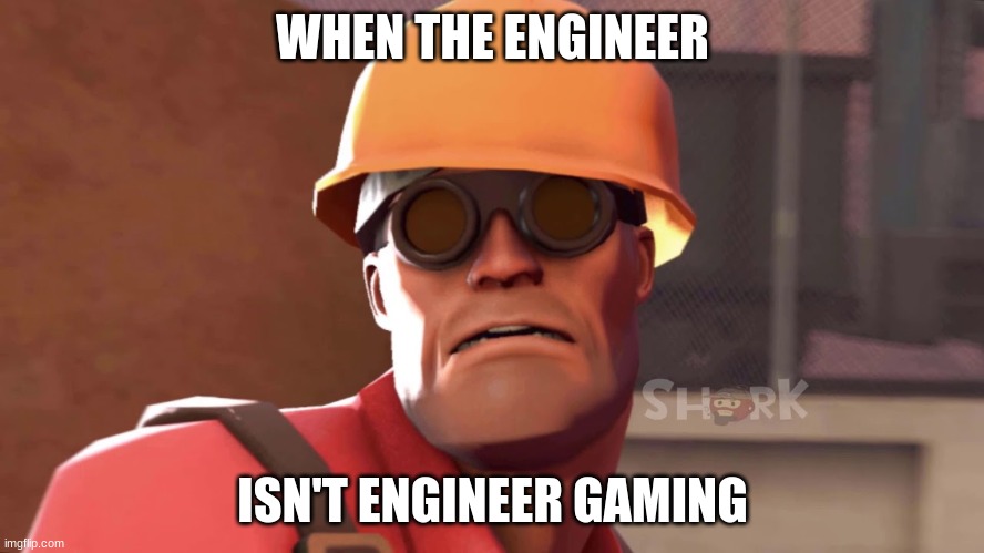 Engineer Gaming - Imgflip