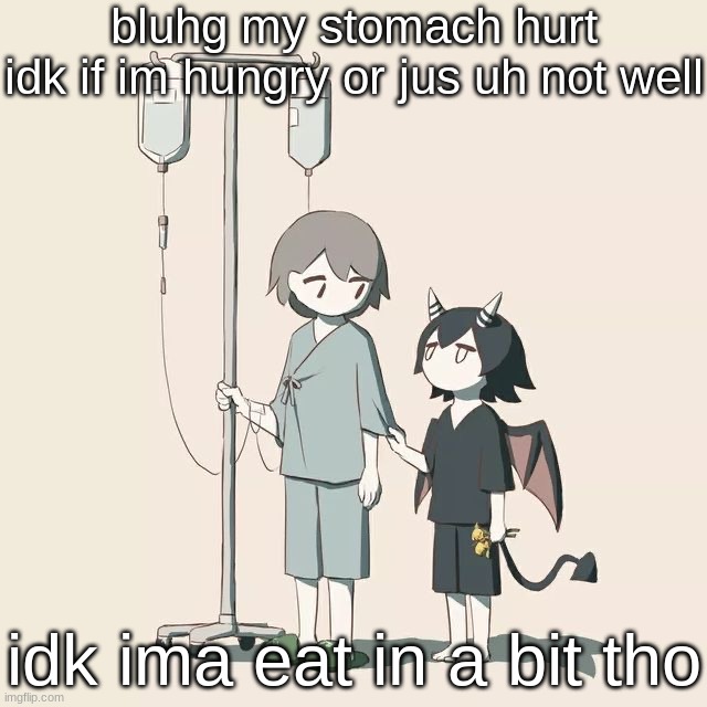 Avogado6 | bluhg my stomach hurt
idk if im hungry or jus uh not well; idk ima eat in a bit tho | image tagged in avogado6 | made w/ Imgflip meme maker