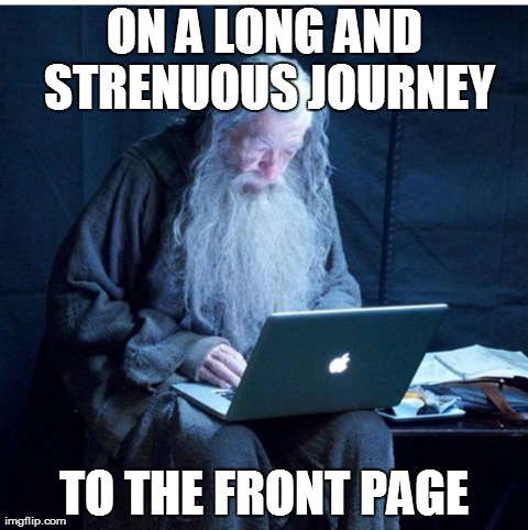 Gandalf Checks His Email | ON A LONG AND STRENUOUS JOURNEY TO THE FRONT PAGE | image tagged in gandalf checks his email,AdviceAnimals | made w/ Imgflip meme maker