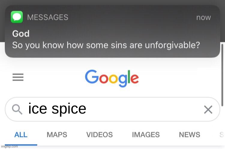 she sucks | ice spice | image tagged in so you know how some sins are unforgivable | made w/ Imgflip meme maker