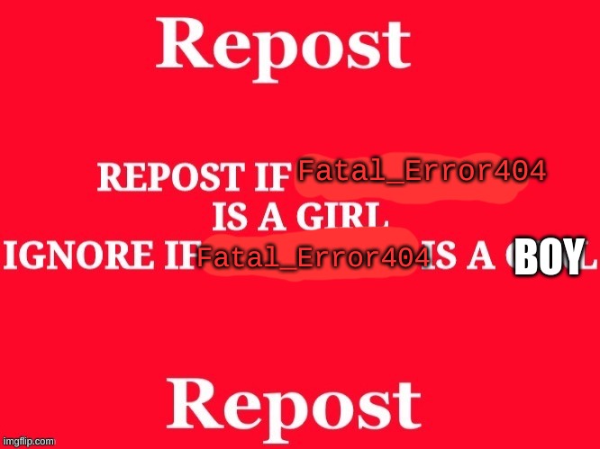 guess my gender | Fatal_Error404; BOY; Fatal_Error404 | made w/ Imgflip meme maker