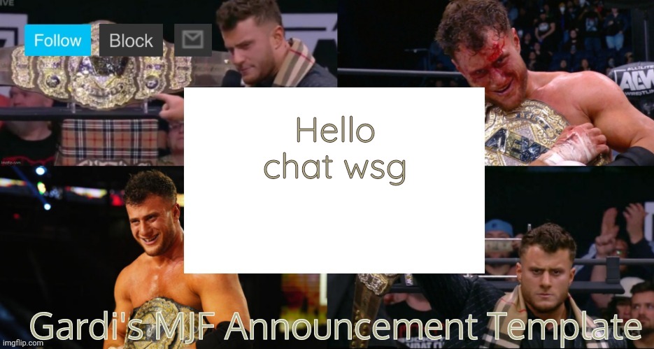 Gardi's MJF Announcement Template v2 | Hello chat wsg | image tagged in gardi's mjf announcement template v2 | made w/ Imgflip meme maker