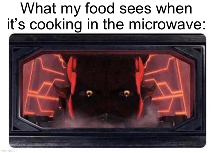 What my food sees when it’s cooking in the microwave: | image tagged in star wars,clone wars,darth maul | made w/ Imgflip meme maker