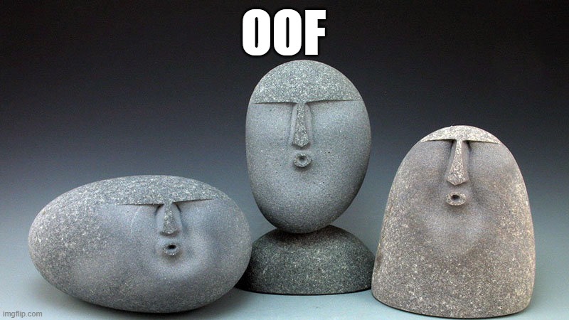 Oof Stones | OOF | image tagged in oof stones | made w/ Imgflip meme maker