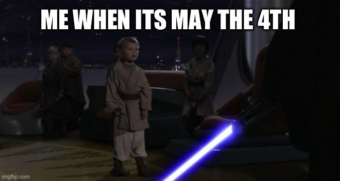 I have committed several war crimes | ME WHEN ITS MAY THE 4TH | image tagged in anakin kills younglings,may the 4th | made w/ Imgflip meme maker