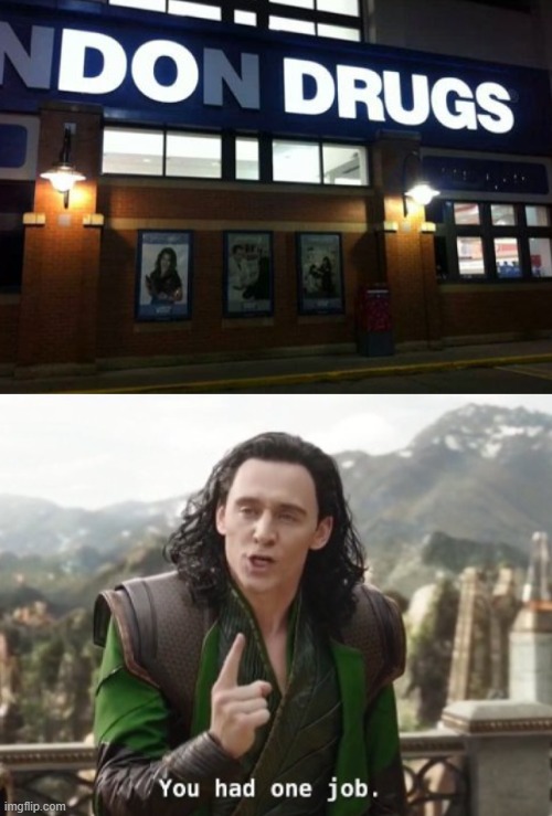 Whoopsies | image tagged in london drugs,you had one job,loki,neon sign,sign fail,sign | made w/ Imgflip meme maker