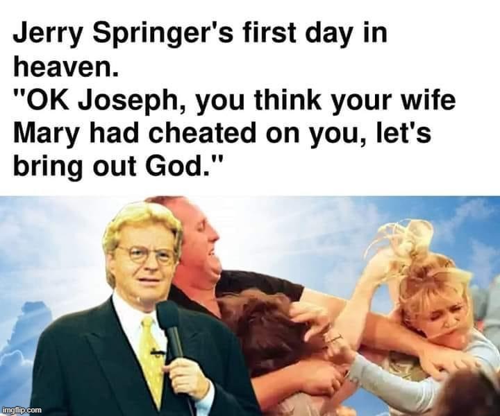 image tagged in repost,jerry springer | made w/ Imgflip meme maker
