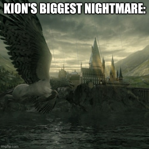 It is proven and Kion can't sleep peacefully because of Buckbeak | KION'S BIGGEST NIGHTMARE: | image tagged in buckbeak | made w/ Imgflip meme maker
