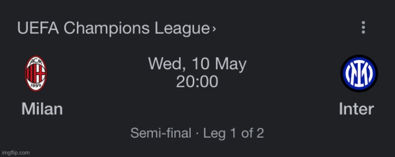 A milan derby in the UCL semi-finals? Cool! - Imgflip