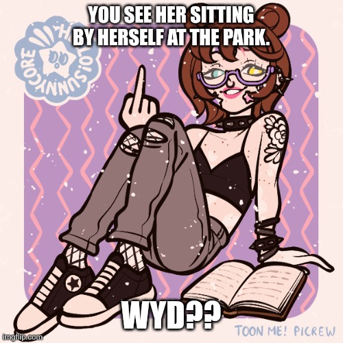 YOU SEE HER SITTING BY HERSELF AT THE PARK. WYD?? | made w/ Imgflip meme maker