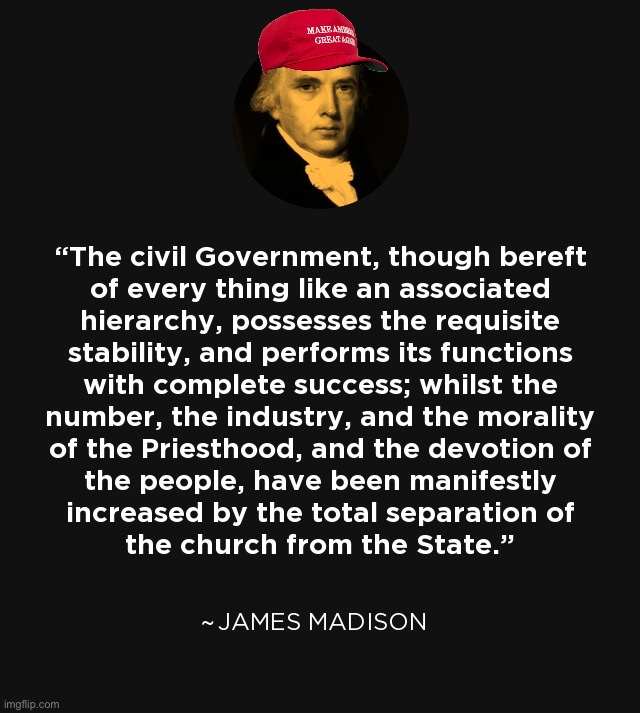 James Madison separation of church and state | image tagged in james madison separation of church and state | made w/ Imgflip meme maker