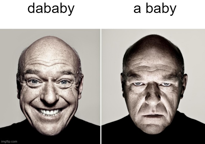 Dean Norris's reaction | dababy; a baby | image tagged in dean norris's reaction,hank,old guy | made w/ Imgflip meme maker