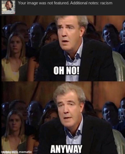 let's see if it makes it into dark humor | image tagged in oh no anyway | made w/ Imgflip meme maker