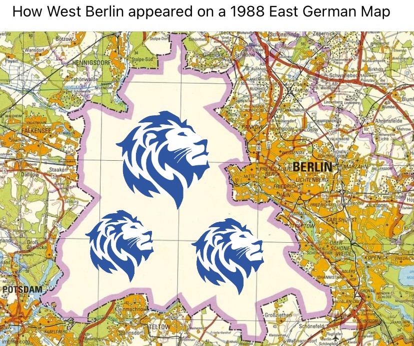 They tried to ERASE us from the map! But they’re gone & we’re still here! #conservativeparty | image tagged in west berlin,conservative party,commies,communism,communists,crush the commies | made w/ Imgflip meme maker