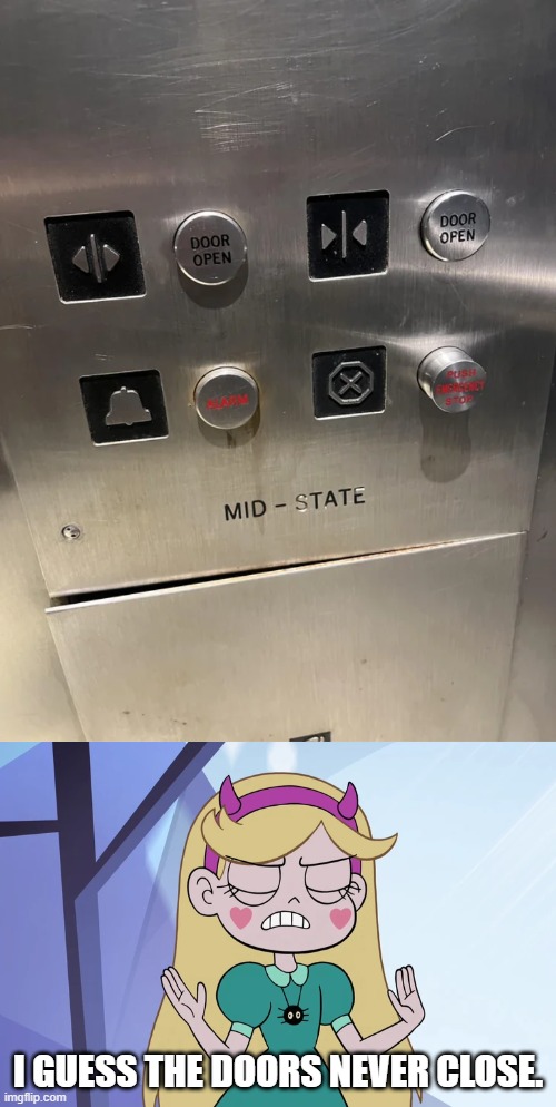 I GUESS THE DOORS NEVER CLOSE. | image tagged in star butterfly 'okay fine',you had one job,star vs the forces of evil,memes | made w/ Imgflip meme maker