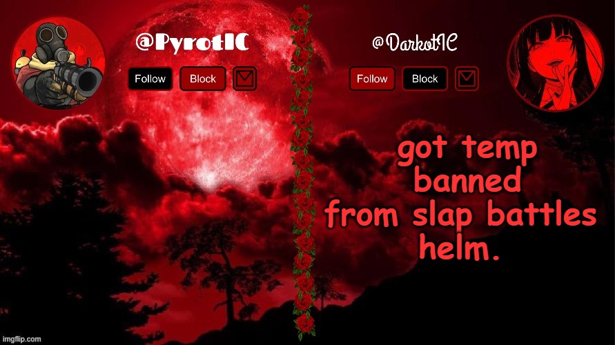Dark and Pyro shared temp(thx del) | got temp banned from slap battles 
helm. | image tagged in dark and pyro shared temp thx del | made w/ Imgflip meme maker