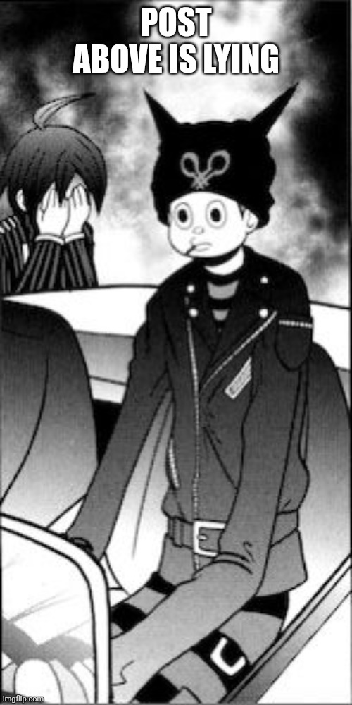 Tall boy ryoma | POST ABOVE IS LYING | image tagged in tall boy ryoma | made w/ Imgflip meme maker