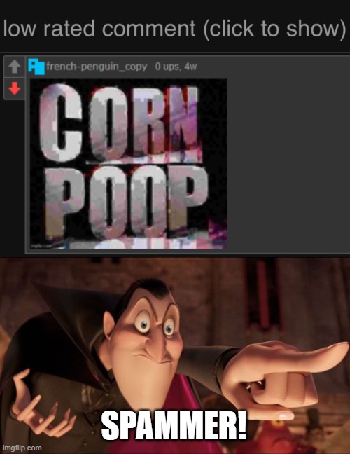 SPAMMER! | image tagged in low rated comment dark mode version,hotel transylvania dracula pointing meme,low rated comment,imgflip,memes | made w/ Imgflip meme maker
