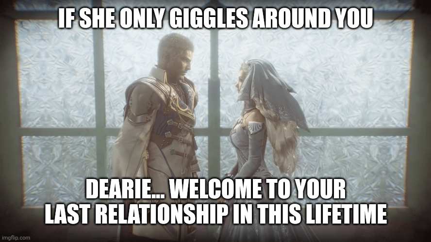 Giggling Love | IF SHE ONLY GIGGLES AROUND YOU; DEARIE... WELCOME TO YOUR LAST RELATIONSHIP IN THIS LIFETIME | image tagged in giggle,love,i love you,romance,marriage | made w/ Imgflip meme maker