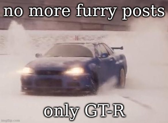 Snow and skyline | no more furry posts; only GT-R | image tagged in snow and skyline | made w/ Imgflip meme maker