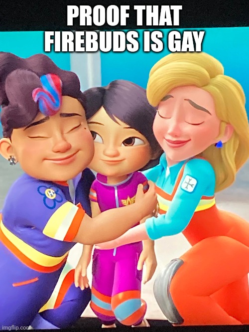 Firebuds Is Gay Imgflip 2027