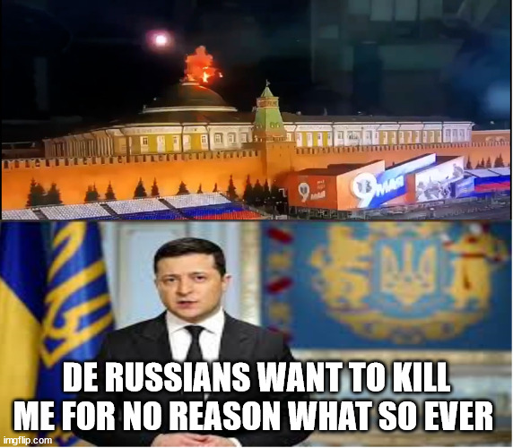 DE RUSSIANS WANT TO KILL ME FOR NO REASON WHAT SO EVER | made w/ Imgflip meme maker