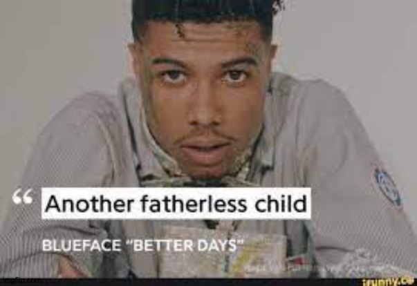 another fatherless child | image tagged in another fatherless child | made w/ Imgflip meme maker