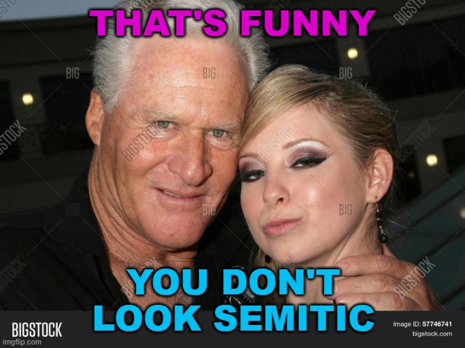 That's Funny You Don't Look Semitic ... | THAT'S FUNNY; YOU DON'T LOOK SEMITIC | image tagged in randy west | made w/ Imgflip meme maker