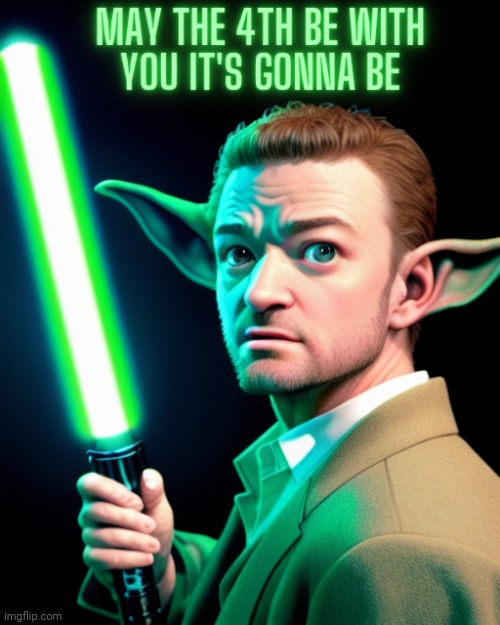 May the 4th it's gonna be | image tagged in justin timberlake,yoda,may the 4th,it's gonna be may | made w/ Imgflip meme maker