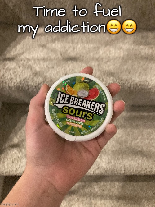 yay! | Time to fuel my addiction😁😁 | made w/ Imgflip meme maker