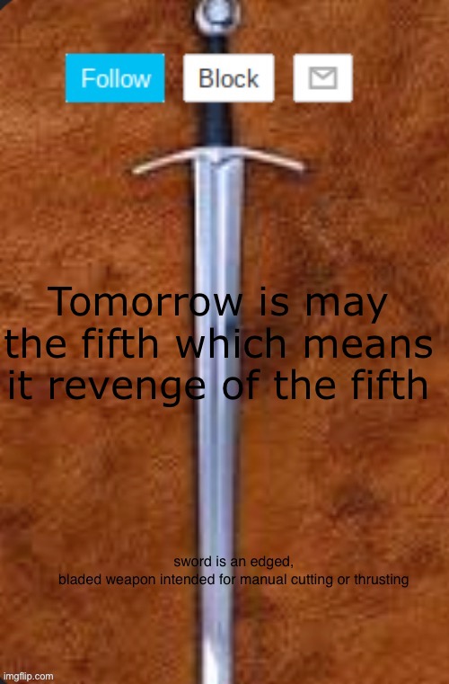 Announcement template for i_enjoy_memes and strike | Tomorrow is may the fifth which means it revenge of the fifth | image tagged in announcement template for i_enjoy_memes and strike | made w/ Imgflip meme maker