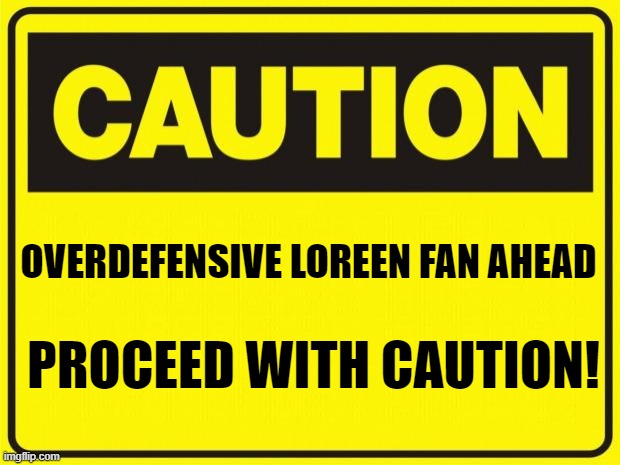 ESC 2023 memes. | OVERDEFENSIVE LOREEN FAN AHEAD; PROCEED WITH CAUTION! | image tagged in caution | made w/ Imgflip meme maker