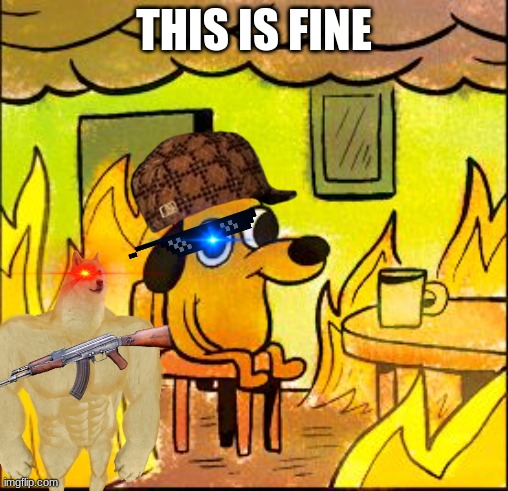 This is fine | THIS IS FINE | image tagged in this is fine | made w/ Imgflip meme maker
