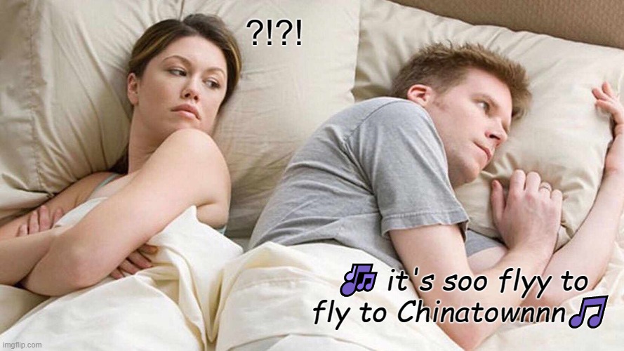 Yasuha - Flyday Chinatown | ?!?! 🎶 it's soo flyy to
fly to Chinatownnn🎵 | image tagged in memes,i bet he's thinking about other women,yasuha,japanese city pop,80s music | made w/ Imgflip meme maker