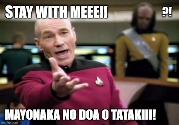Miki Matsubara - Stay With Me | STAY WITH MEEE!! ?! MAYONAKA NO DOA O TATAKIII! | image tagged in memes,picard wtf,japan,japanese city pop,80s music,star trek | made w/ Imgflip meme maker