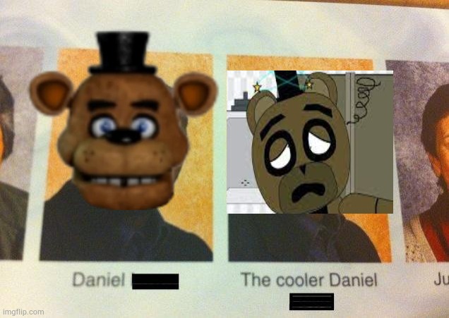 The cool freddy | image tagged in the cooler daniel | made w/ Imgflip meme maker