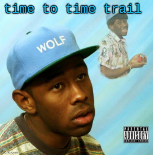 Wolf | time to time trail | image tagged in wolf | made w/ Imgflip meme maker