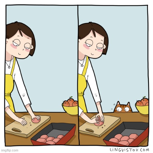 A Cat Lady's Way Of Thinking | image tagged in memes,comics/cartoons,cat lady,cooking,cats,big eyes | made w/ Imgflip meme maker