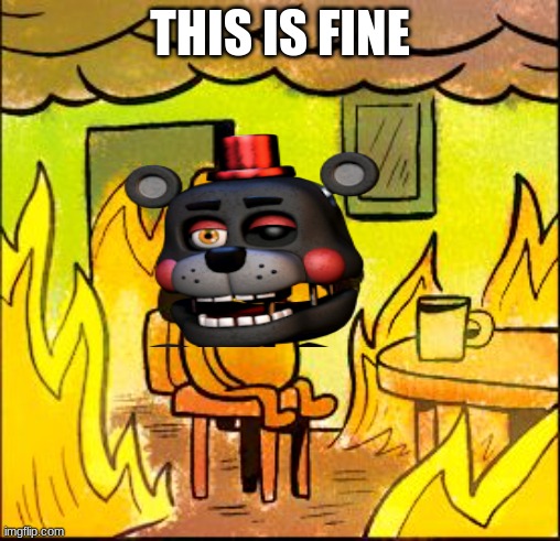 This is fine | THIS IS FINE | image tagged in this is fine | made w/ Imgflip meme maker
