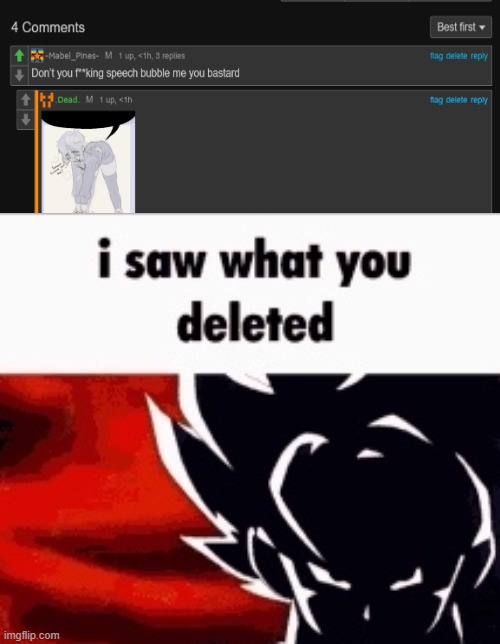 . | image tagged in i saw what you deleted | made w/ Imgflip meme maker
